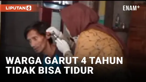 Video: Warga Garut Mengalami Gangguan Tidur yang Mengkhawatirkan Selama 4 Tahun