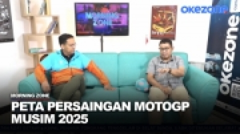 Peta Persaingan MotoGP 2025 di MORNING ZONE Okezone Video